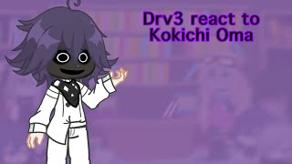 Drv3 reacts to Kokichi OmaOuma  GL2  only part [upl. by Caraviello]