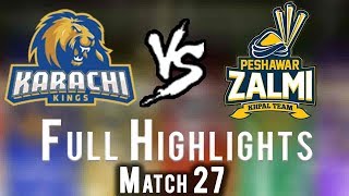 Full Highlights  Peshawar Zalmi Vs Karachi Kings  Match 27  15 March  HBL PSL 2018 [upl. by Fiedling]