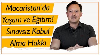 Macaristanda Yaşam ve Eğitim Sınavsız kabul alma hakkı  En düşük maliyetle eğitim imkanı [upl. by Aicilaana]