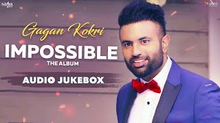 Impossible  Gagan Kokri Full Album  Heartbeat  Latest Punjabi Songs 2019  Saga Music [upl. by Ecar]