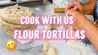 How to make Mexican Flour Tortillas  COOK WITH US MY MOM amp I [upl. by Zacharie921]