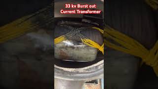 33 kv Burst Out Current Transformer electricalengineering ytshorts ytshort powertransformer [upl. by Koeninger]