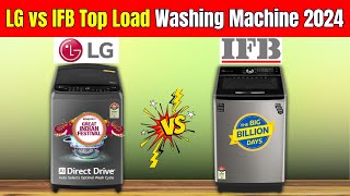 LG vs IFB Top Load Washing Machine 2024 ⚡ IFB vs LG 9 kg Top Load Washing Machine 2024 [upl. by Llerdna]