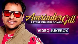 Amrinder Gill Songs  Latest Punjabi Songs 2017  Video Jukebox [upl. by Alolomo128]