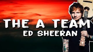 Ed Sheeran  The A Team Lyrics [upl. by Leahkim765]