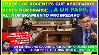 🔴😱A UN PASO👉TODOS LOS DOCENTES QUE APROBARON DEBEN NOMBRARSE PRESENTAN PL NOMBRAMIENTO PROGRESIVO [upl. by Ahterahs291]