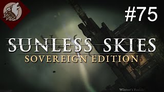 Sunless Skies  Sovereign Edition EP 75  Joining the Revolution [upl. by Rumney]