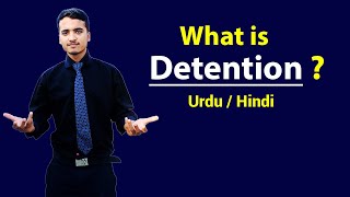 Detention  Explained in Hindi  Urdu [upl. by Mehelhteb610]