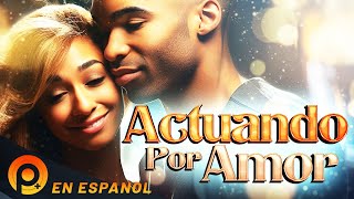 ACTUANDO POR AMOR  PELICULAS  PELICULA ROMANTICA EN ESPANOL LATINO [upl. by Rogerio266]