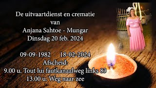 De uitvaartdienst en crematie van Anjana Sahtoe  Mungar Dinsdag 20 februari 2024 [upl. by Negrom39]