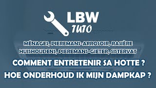 LBW TUTO  Comment entretenir sa hotte   Hoe onderhoud ik mijn dampkap [upl. by Yeldahc]