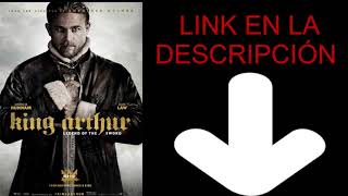 Rey Arturo La leyenda de ExcáliburPELICULA COMPLETA EN ESPAÑOL LATINO HD 2017 [upl. by Engle]