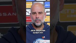 I’m pleased when players get called up when they’re fit Jack Grealish is NOT fit  Pep Guardiola [upl. by Odraleba505]