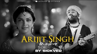 Arijit Singh Mashup 2023  SICKVED [upl. by Alegnaed355]