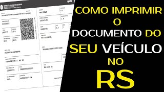 COMO IMPRIMIR DOCUMENTO DE VEICULO NO RS [upl. by Aloivaf175]