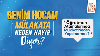 Öğretmen Atamalarında Mülakat Neden Yapılmamalı [upl. by Brunhilda971]