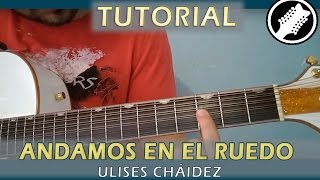 Andamos en el Ruedo  Ulises Chaidez TUTORIAL REQUINTO GUITARRA [upl. by Safire]