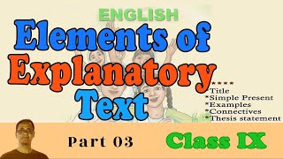 English Literature । Elements of Explanatory Text। Part 03। Learn English as Global Language [upl. by Ellerrehc]