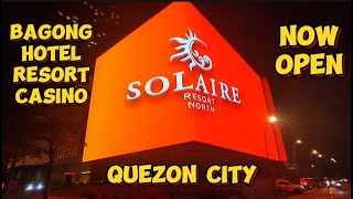 Solaire Resort North Sa Quezon City Now Open Manage by  Bloomberry Resorts Corporation [upl. by Ihsorih]