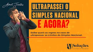 Ultrapassei os Limites do Simples Nacional “e agora” [upl. by Paulo]