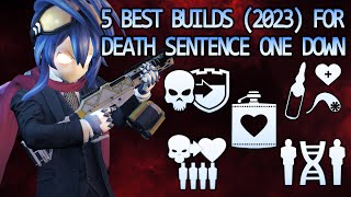 Payday 2  BEST 5 BUILDS 2023 FOR DEATH SENTENCE ONE DOWN [upl. by Maida]