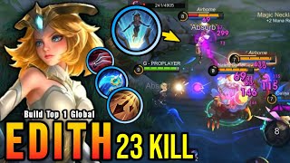 23 Kills 100 Brutal DMG Build Edith One Shot Combo  Build Top 1 Global Edith  MLBB [upl. by Vivianna142]