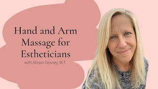 Hand and Arm Massage for Estheticians  Associated Skin Care Professionals  ASCP [upl. by Swithin]