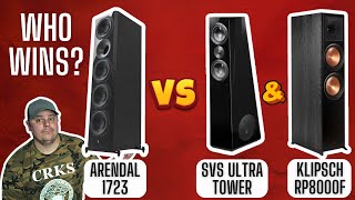 DOES KLIPSCH OR SVS BEAT ARENDAL Arendal 1723 VERSUS the SVS Ultra Tower amp Klipsch RP8000F [upl. by Leber]