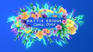 Hattie Briggs  Come Over Official Audio [upl. by Adnulahs411]