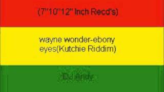 wayne wonderebony eyesKutchie Riddim [upl. by Eecram736]