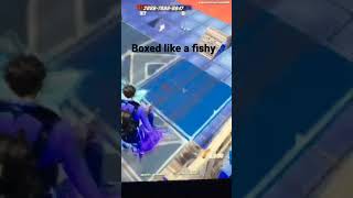 Boxed like a fish fortnite gaming [upl. by Roleat]