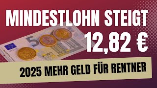 2025 mehr Geld für Rentner Mindest­lohn steigt auf 1282€ [upl. by Au763]