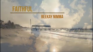 BeeKay Nimma Faithful [upl. by Peppel]