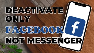 How To Deactivate Your Facebook Account But Keep Messenger [upl. by Asela]