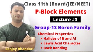 P Block Elements 3  Group13 Boron Family  Lewis Acid character  Halides of B amp Al  Back Bonding [upl. by Satsok169]