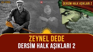 Dersim Halk Aşıkları Serisi 2 Zeynel Dede [upl. by Yehc961]