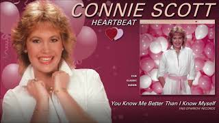 Connie Scott  You Know Me Better Than I Know Myself [upl. by Rebm]