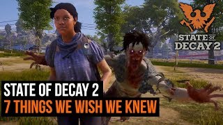 State of Decay 2  7 things we wish we knew before playing [upl. by Euqor18]