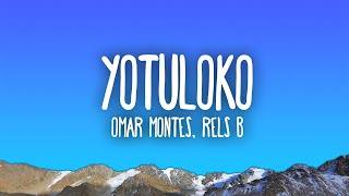 Omar Montes Rels B  YOTULOKO [upl. by Deys]