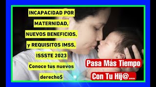 INCAPACIDAD POR MATERNIDAD NUEVOS BENEFICIO IMSS 2023 CONOCE LAS NUEVAS MODALIDADES [upl. by Takeshi248]