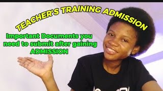 MUST KNOW Get these documents to submit after gaining admissionteacherstraining [upl. by Rhu40]