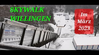 Willingen Waldeck Was macht der Skywalk im März 2023 [upl. by Nhguav]