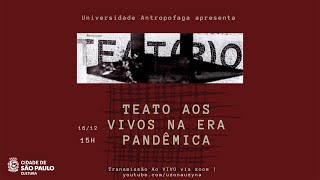 Universidade Antropófaga Teato aos vivos na era pandêmica  Teatro Oficina [upl. by Vernon]