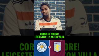 Leicester 1  2 Aston Villa CORRECT SCORE Prediction by Brian Werimo and Vincent [upl. by Glori]