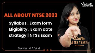 All About NTSE 2023 Syllabus Exam Form Eligibility Exam date Strategy By Sana mam  NTSE Exam [upl. by Schonthal]