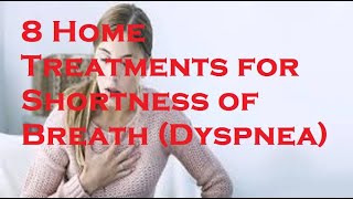 8 Home Treatments for Shortness of Breath Dyspnea [upl. by Gipson]