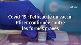 Covid19  l’efficacité du vaccin Pfizer confirmée contre les formes graves [upl. by Arturo]