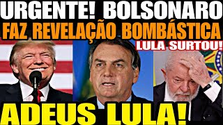 ADEUS LULA BOLSONARO FAZ REVELAÇÃO BOMBÁSTICA QUE ABALOU AS ESTRUTURAS DE BRASÍLIA APÓS VITÓRIA DE [upl. by Verdie741]