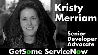 Developer Advocacy with Kristy Merriam  ServiceNows Senior Developer Advocate [upl. by Eirrac]