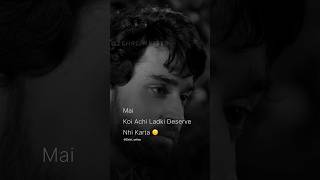 Kiya Mai Tumhe Deserve Karta Hu 🙂❤️  Zehri Writes Status  WhtsApp Status 🥀 [upl. by Dyol]